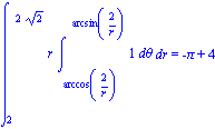 Int(r*Int(1, theta = arccos(2/r) .. arcsin(2/r)), r = 2 .. 2*2^(1/2)) = -Pi+4