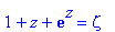 1+z+exp(z) = zeta
