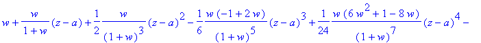series(w+w/(1+w)*(z-a)+1/2*w/((1+w)^3)*(z-a)^2+(-1/...