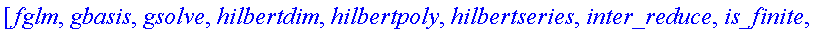 [fglm, gbasis, gsolve, hilbertdim, hilbertpoly, hil...