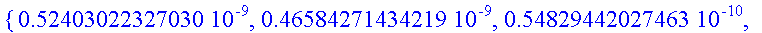 {.52403022327030e-9, .46584271434219e-9, .548294420...