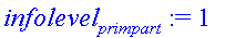 infolevel[primpart] := 1