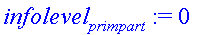 infolevel[primpart] := 0