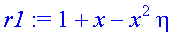 r1 := 1+x-x^2*eta