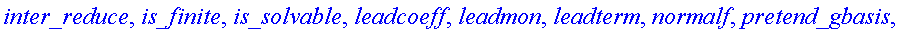 [MulMatrix, SetBasis, fglm, gbasis, gsolve, hilbert...