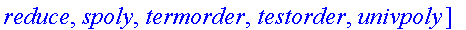 [MulMatrix, SetBasis, fglm, gbasis, gsolve, hilbert...