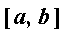 [a, b]