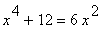 x^4+12 = 6*x^2
