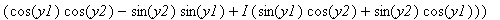 exp(x1)*exp(x2)*(cos(y1)*cos(y2)-sin(y2)*sin(y1)+I*...