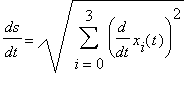 ds/dt = sqrt(Sum(diff(x[i](t),t)^2,i = 0 .. 3))