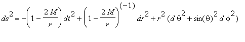 ds^2 = -(1-2*M/r)*dt^2+(1-2*M/r)^(-1)*dr^2+r^2*(d*theta^2+sin(theta)^2*d*phi^2)