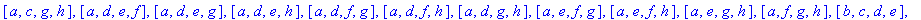 [[a], [b], [c], [d], [e], [f], [g], [h], [a, b], [a, c], [a, d], [a, e], [a, f], [a, g], [a, h], [b, c], [b, d], [b, e], [b, f], [b, g], [b, h], [c, d], [c, e], [c, f], [c, g], [c, h], [d, e], [d, f], ...