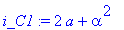 i_C1 := 2*a+alpha^2