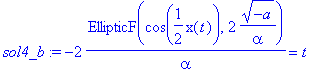 sol4_b := -2*EllipticF(cos(1/2*x(t)),2*sqrt(-a)/alpha)/alpha = t