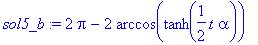 sol5_b := 2*Pi-2*arccos(tanh(1/2*t*alpha))