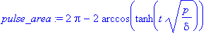pulse_area := 2*Pi-2*arccos(tanh(t*sqrt(p/delta)))
