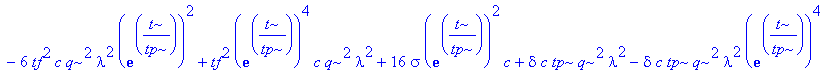 eq1 := -2*Pi*N*z_abs*d*omega*tp^3*q^3*lambda^2+2*Pi*N*z_abs*d*omega*tp^3*q^3*lambda^2*exp(t/tp)^4+alpha*c*tp^2*q^2*lambda^2+2*alpha*c*tp^2*q^2*lambda^2*exp(t/tp)^2+alpha*c*tp^2*q^2*lambda^2*exp(t/tp)^4...