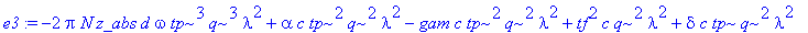 e3 := -2*Pi*N*z_abs*d*omega*tp^3*q^3*lambda^2+alpha*c*tp^2*q^2*lambda^2-gam*c*tp^2*q^2*lambda^2+tf^2*c*q^2*lambda^2+delta*c*tp*q^2*lambda^2