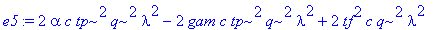 e5 := 2*alpha*c*tp^2*q^2*lambda^2-2*gam*c*tp^2*q^2*lambda^2+2*tf^2*c*q^2*lambda^2