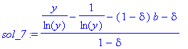 sol_7 := (y/ln(y)-1/ln(y)-(1-delta)*b-delta)/(1-delta)