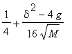 1/4+(delta^2-4*g)/(16*sqrt(M))