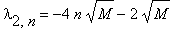lambda[2,n] = -4*n*sqrt(M)-2*sqrt(M)