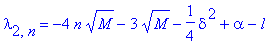 lambda[2,n] = -4*n*sqrt(M)-3*sqrt(M)-1/4*delta^2+alpha-l