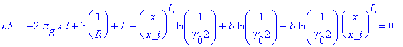 e5 := -2*sigma[g]*x*l+ln(1/R)+L+(x/x_i)^zeta*ln(1/(T[0]^2))+delta*ln(1/(T[0]^2))-delta*ln(1/(T[0]^2))*(x/x_i)^zeta = 0