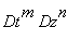 Dt^m*Dz^n