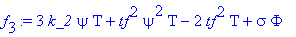 f[3] := 3*k_2*psi*Tau+tf^2*psi^2*Tau-2*tf^2*Tau+sigma*Phi