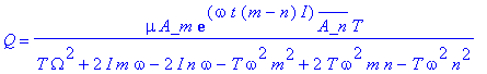 Q = mu*A_m*exp(omega*t*(m-n)*I)*conjugate(A_n)*T/(T*Omega^2+2*I*m*omega-2*I*n*omega-T*omega^2*m^2+2*T*omega^2*m*n-T*omega^2*n^2)