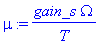 mu := gain_s*Omega/T
