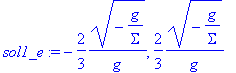 sol1_e := -2/3*sqrt(-g/Sigma)/g, 2/3*sqrt(-g/Sigma)/g