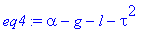eq4 := alpha-g-l-tau^2