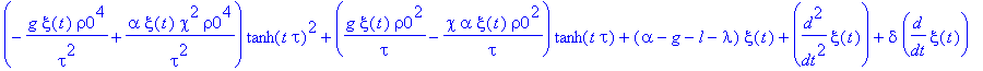 eq2 := (-g*xi(t)*rho0^4/(tau^2)+alpha*xi(t)*chi^2*rho0^4/(tau^2))*tanh(t*tau)^2+(g*xi(t)*rho0^2/tau-chi*alpha*xi(t)*rho0^2/tau)*tanh(t*tau)+(alpha-g-l-lambda)*xi(t)+diff(xi(t),`$`(t,2))+delta*diff(xi(t...