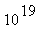 10^19