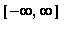 [-infinity, infinity]