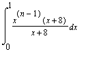 Int(x^(n-1)*(x+8)/(x+8),x = 0 .. 1)