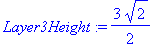 Layer3Height := 3/2*2^(1/2)