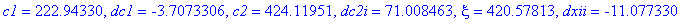 c1 = 222.94330, dc1 = -3.7073306, c2 = 424.11951, dc2i = 71.008463, xi = 420.57813, dxii = -11.077330