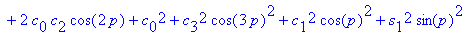 q3 := f(p)^2-2*f(p)*c[2]*cos(2*p)-2*f(p)*s[2]*sin(2*p)+s[2]^2*sin(2*p)^2+c[2]^2*cos(2*p)^2-2*f(p)*s[1]*sin(p)-2*f(p)*c[1]*cos(p)+2*c[1]*cos(p)*s[1]*sin(p)+2*c[1]*cos(p)*s[3]*sin(3*p)+2*s[1]*sin(p)*c[3]...