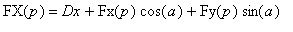 FX(p) = Dx+Fx(p)*cos(a)+Fy(p)*sin(a)