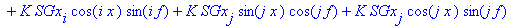 GX := K*CGx[i]*cos(i*x)*cos(i*f)-K*CGx[i]*sin(i*x)*sin(i*f)+K*CGx[j]*cos(j*x)*cos(j*f)-K*CGx[j]*sin(j*x)*sin(j*f)+K*SGx[i]*sin(i*x)*cos(i*f)+K*SGx[i]*cos(i*x)*sin(i*f)+K*SGx[j]*sin(j*x)*cos(j*f)+K*SGx[...