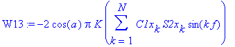 W13 := -2*cos(a)*Pi*K*sum(C1x[k]*S2x[k]*sin(k*f),k = 1 .. N)