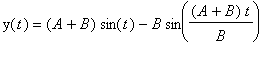 y(t) = (A+B)*sin(t)-B*sin((A+B)*t/B)