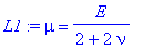 L1 := mu = E/(2+2*nu)
