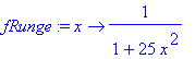 fRunge := proc (x) options operator, arrow; 1/(1+25*x^2) end proc