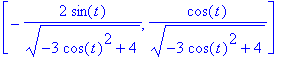 [-2*sin(t)/(-3*cos(t)^2+4)^(1/2), cos(t)/(-3*cos(t)^2+4)^(1/2)]