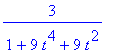 3/(1+9*t^4+9*t^2)