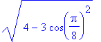 (4-3*cos(1/8*Pi)^2)^(1/2)
